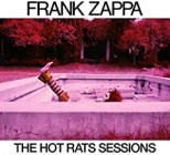 Frank Zappa - The Hot Rats Sessions