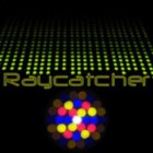 Raycatcher *RIP*