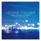 Helene Fischer - Atemlos Durch Die Nacht (The Extended Remixes)