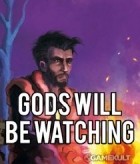 Gods Will Be Watching