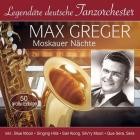 Max Greger - Legendäre deutsche Tanzorchester - Moskauer Nächte