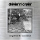 Drivin N Cryin - Songs From The Laundromat