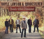 Doyle Lawson & Quicksilver - Roads Well Traveled