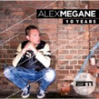 Alex Megane - 10 Years (Limited Edition)