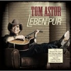 Tom Astor - Leben Pur