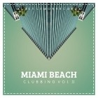Miami Beach Clubbing Vol.2