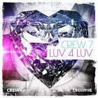 Crew 7 - Luv 4 Luv