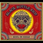 Black Bottle Riot - Soul In Exile