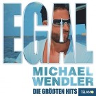 Michael Wendler - EGAL - Die größten Hits