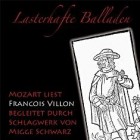 Mozart - Lasterhafte Balladen - Mozart liest Francois Villon