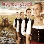 Tirolerisch Gspielt - Hoamat Feeling