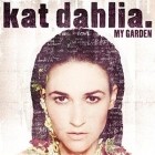 Kat Dahlia - My Garden