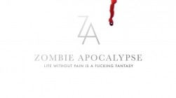 Zombie Apocalypse - Life Without Pain Is A Fucking Fantasy