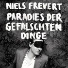 Niels Frevert - Paradies der Gefälschten Dinge