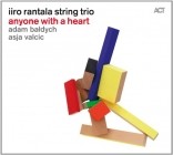 Iiro Rantala String Trio - Anyone With A Heart