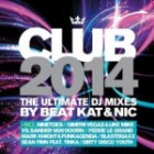 Club 2014 - The Ultimate DJ Mixes