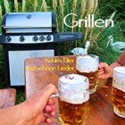 Grillen, Kühles, Bier Und Schöne Lieder