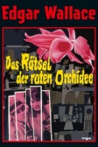 Das Raetsel der roten Orchidee