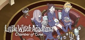 Little Witch Academia Chamber of Time