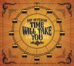 Ian Mcferon - Time Will Take You