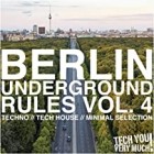 Berlin Underground Rules Vol.4 (Techno Tech House Minimal Selection)