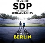 SDP - 20 Jahre SDP (Die einmalige Jubilaeums Show Live aus Berlin)