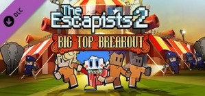 The Escapists 2 Big Top Breakout