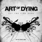 Art Of Dying - Let The Fire Burn