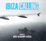 Ibiza Calling Mixed by AN21 and Danny Avila