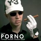 Prinz Porno - Teenage Mutant Horror Show (2009 Version Remastered)
