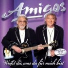 Amigos - Weißt Du, Was Du Für Mich Bist