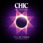 Chic Feat. Nile Rodgers - Ill Be There