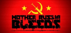 Mother Russia Bleeds