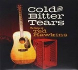Cold And Bitter Tears - The Songs Of Ted Hawkins