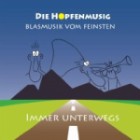 Die Hopfenmusig - Immer Unterwegs