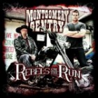 Montgomery Gentry - Rebels on the Run