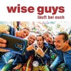 Wise Guys - Laeuft Bei Euch