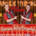 Volx Tirol - Servus Liebe Freunde