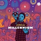 Juse Ju - Millennium