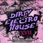 Dirty Electro House Vol XVII