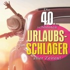 Die 40 schönsten Urlaubsschlager aller Zeiten