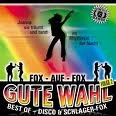 Gute Wahl (Best of Disco & Schlager-Fox Folge 2)