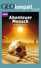 Abenteuer Mensch - Wo kommen wir her ?