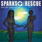 Sparks The Rescue - Worst Thing Ive Been Cursed With