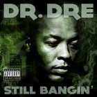 Dr. Dre - Still Bangin'