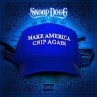 Snoop Dogg - Make America Crip Again (EP)