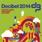 Decibel 2014 mixed by Zatox, Mad Dog and Exit Mind