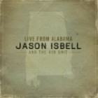 Jason Isbell And The 400 Unit - Live From Alabama