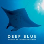 Deep Blue - Entdecke das Geheimnis der Ozeane