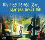 Ich mag keinen Jazz, aber das gefällt mir!